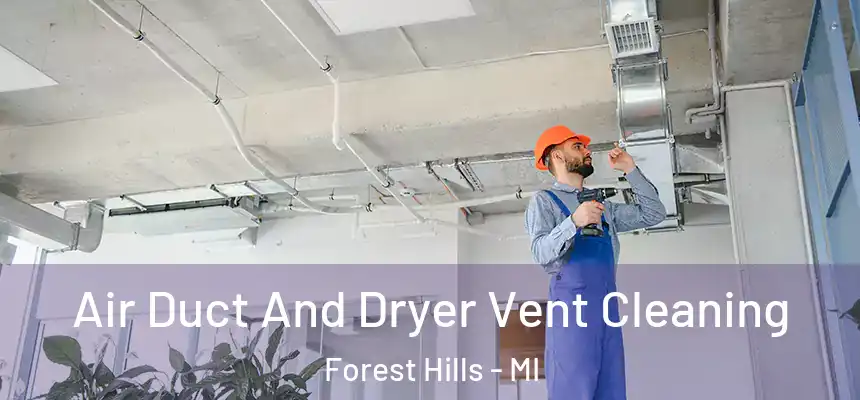  Air Duct And Dryer Vent Cleaning Forest Hills - MI