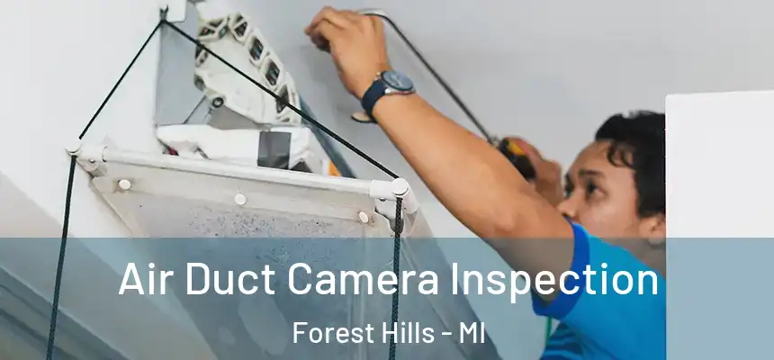  Air Duct Camera Inspection Forest Hills - MI