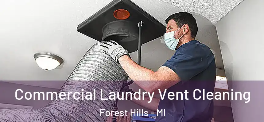  Commercial Laundry Vent Cleaning Forest Hills - MI