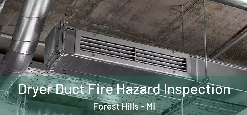  Dryer Duct Fire Hazard Inspection Forest Hills - MI