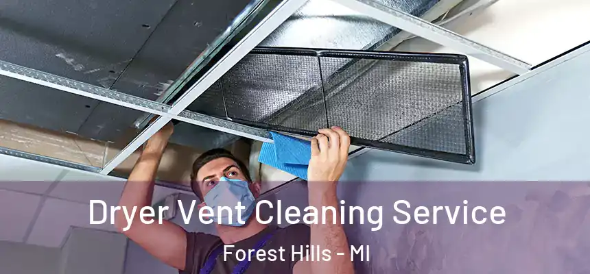 Dryer Vent Cleaning Service Forest Hills - MI