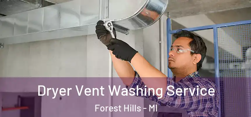  Dryer Vent Washing Service Forest Hills - MI