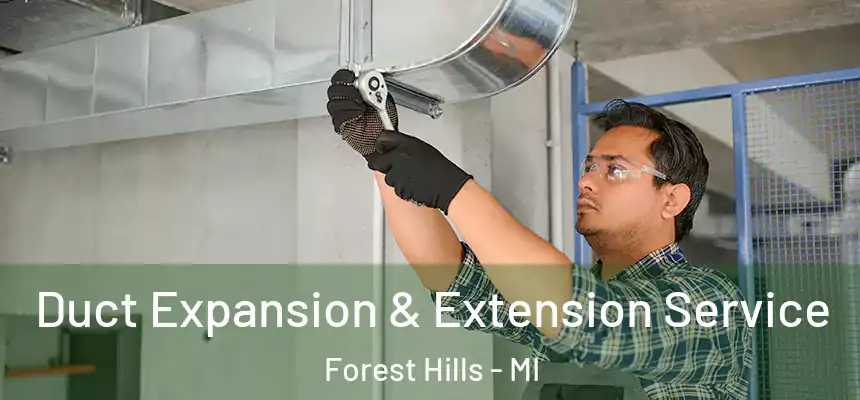  Duct Expansion & Extension Service Forest Hills - MI