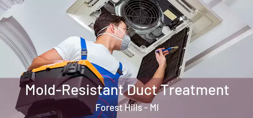 Mold-Resistant Duct Treatment Forest Hills - MI