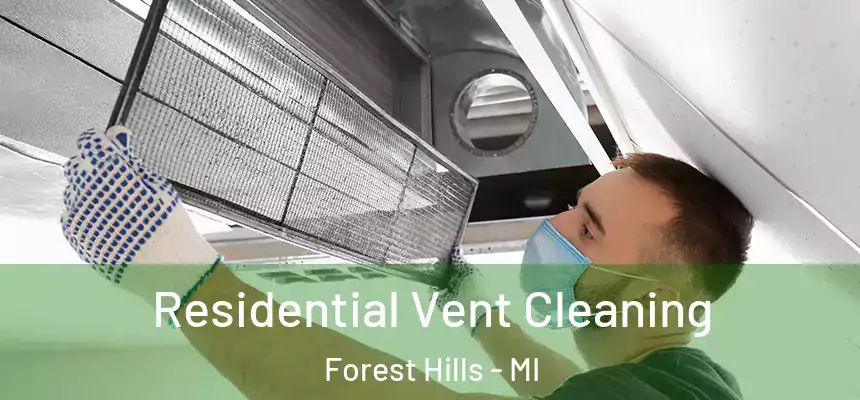  Residential Vent Cleaning Forest Hills - MI