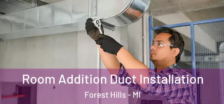  Room Addition Duct Installation Forest Hills - MI